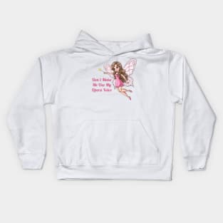 Don't Make Me Use My Opera Voice Fairy Kids Hoodie